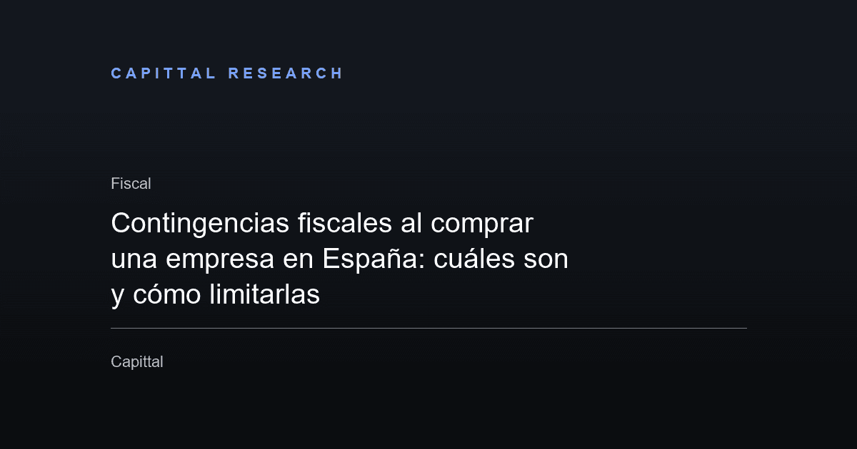 Contingencias fiscales al comprar una empresa en España: cuáles son y cómo limitarlas