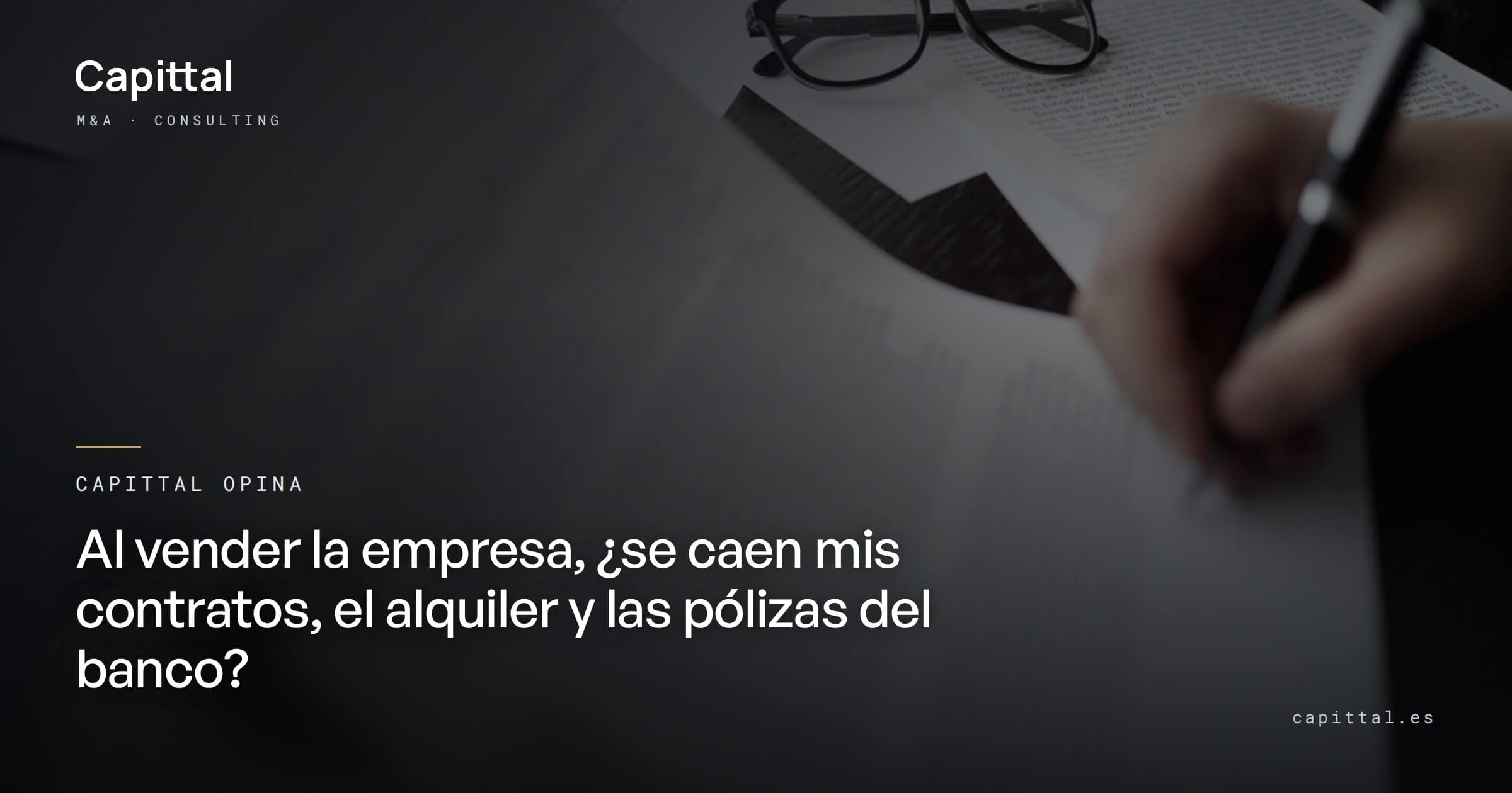 Capittal opina: en vendre l'empresa, cauen els meus contractes, el lloguer i les pòlisses del banc?