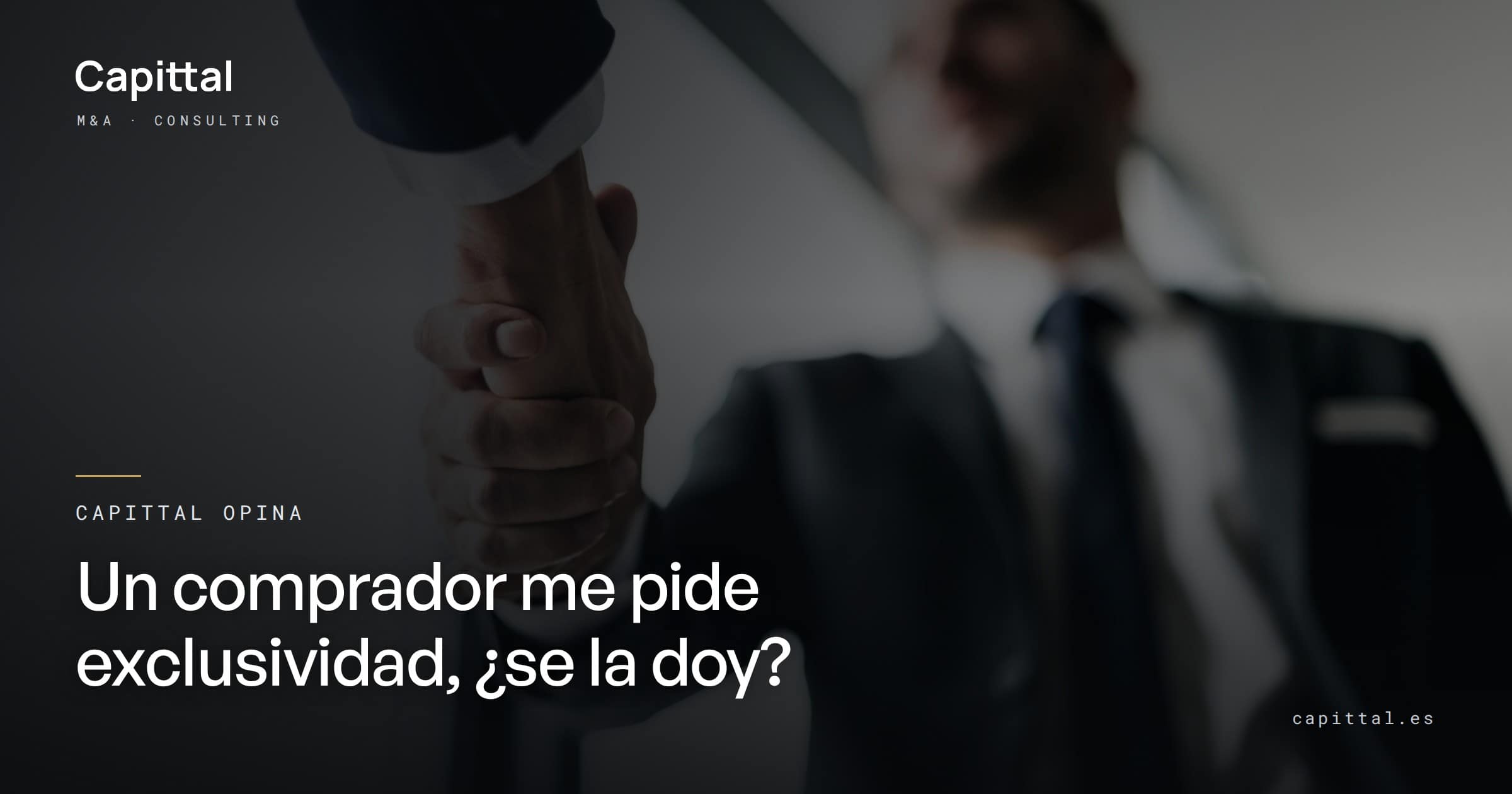 Capittal opina: un comprador me pide exclusividad, ¿se la doy?