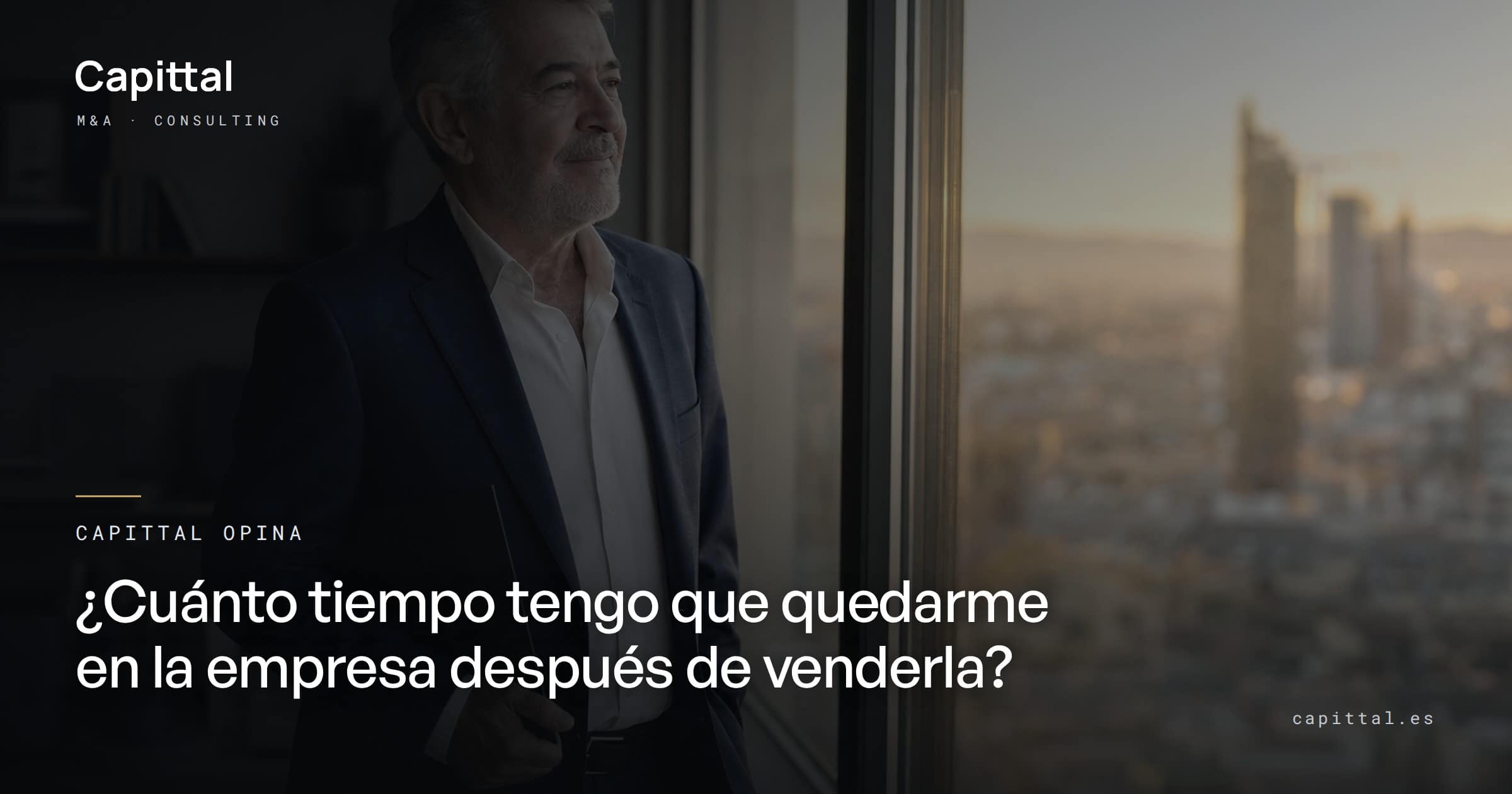 Capittal opina: ¿cuánto tiempo tengo que quedarme en la empresa después de venderla?
