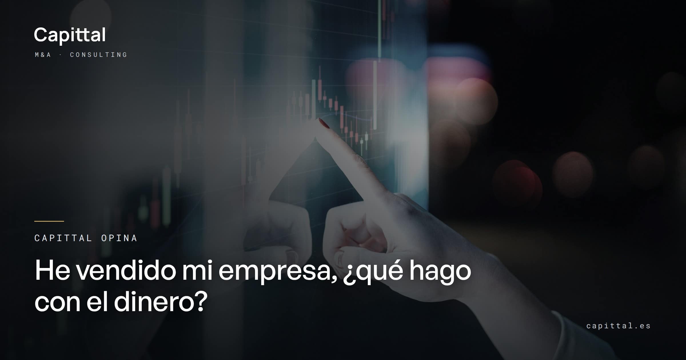 Capittal's view: I have sold my company, what do I do with the money?