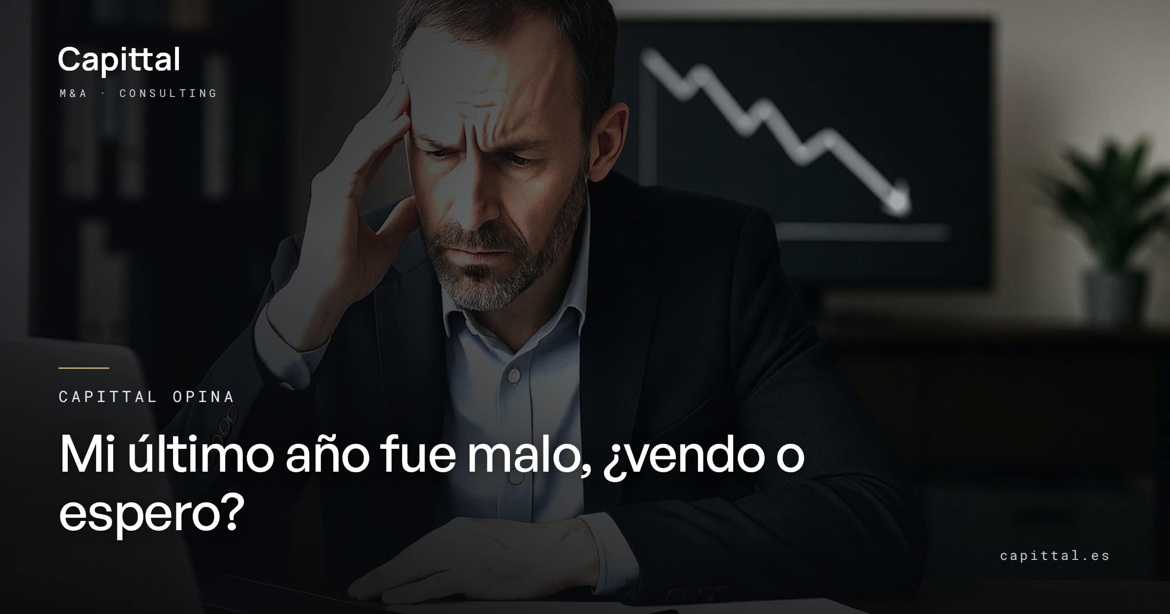 Capittal opina: mi último año fue malo, ¿vendo o espero?